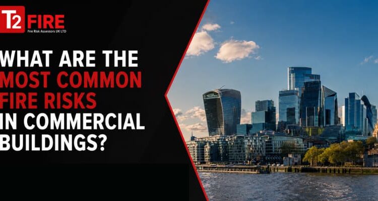 What are the most common fire risks in commercial buildings